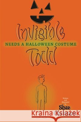 Invisible Todd: needs a Halloween costume Chalmers, Shae 9798170194223
