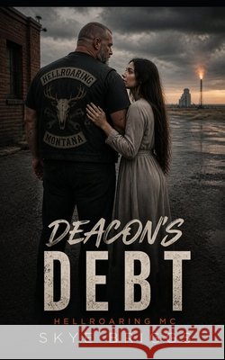 Deacon's Debt Briggs, Skye 9798170227198