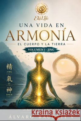 Una vida en armonía: El cuerpo y la tierra Tinta Sin Fronteras, Editorial, Baudrit V., Àlvaro 9798170464401