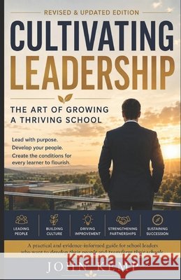 School Leadership: Cultivating Excellence Kemp, John 9798170480180