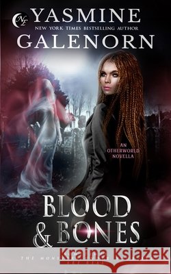 Blood & Bones: An Otherworld Novella Galenorn, Yasmine 9798170484256 Independently Published