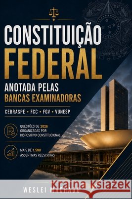 Constituição Federal Anotada pelas Bancas: Cebraspe - FCC - Fgv - Vunesp Machado, Weslei 9798170517206