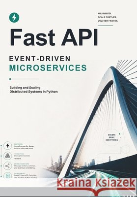 FastAPI Event-Driven Microservices: Building and Scaling Distributed Systems in Python Y. Patel, Christopher 9798170547555