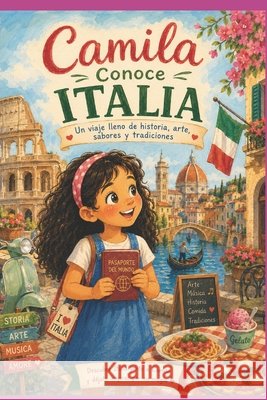 Camila por el Mundo: Descubriendo Italia Tatiana, Karem 9798170693887