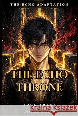 The Echo Throne: An Echo Adaptation Novel Hussain, Murshed 9798170707744