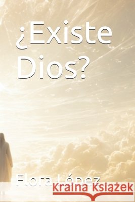¿Existe Dios? López, Flora 9798170767618
