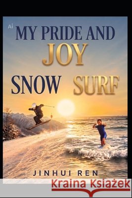 My Pride and Joy: Parents' self-growth and children's education Ren, Steven, Ren, Jinhui 9798170804580