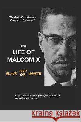 The Life Of Malcolm X: Black and White Ab, Samer 9798170913718