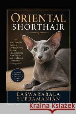 Oriental Shorthair Subramanian, Easwarabala 9798170951130 Independently Published