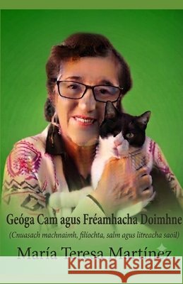 Craobhacha Brostacha agus Fréamhacha Dhoimhne: Tiomsú machnaimh, dánta, salm agus litreacha saolta Martinez, Maria Teresa 9798170989393