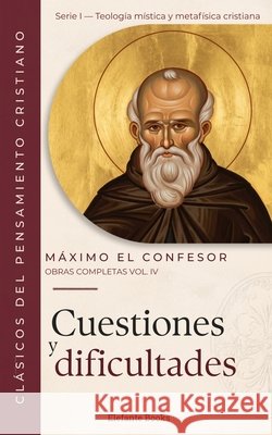Cuestiones y dificultades: Obras Completas Volumen IV López-González, Alejandro, El Confesor, Máximo 9798171010126