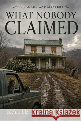 What Nobody Claimed: A Laurel Gap Cozy Mystery Albright, Katie 9798171245016