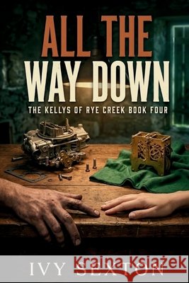 All The Way Down Sexton, Ivy 9798171294199