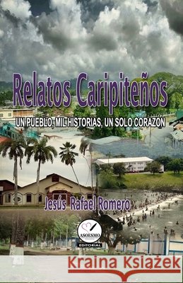 Relatos Caripiteños Asoesmo, Editorial, Romero, Jesús R. 9798171295349