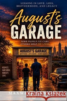 August's Garage Hawkins, Maxwell 9798171310523 Independently Published