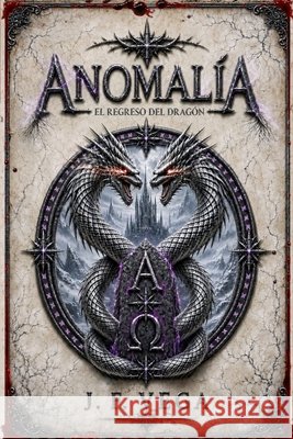 Anomalía, el regreso del dragón.: La tragedia de Drake y Laia Fernández Vega, Jesús 9798171420826