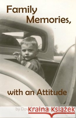Family Memories, With an Attitude Kirkwood, David A. 9798171476427