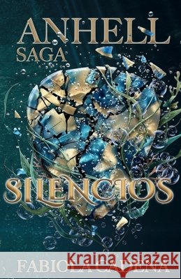 Silencios: Saga Anhell 3 Cadena, Fabiola 9798171711177