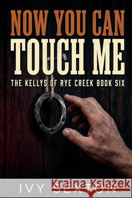 Now You Can Touch Me Sexton, Ivy 9798171815202