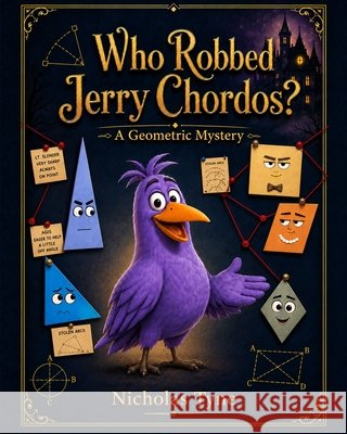 Who Robbed Jerry Chordos?: A Geometric Mystery Tyne, Nicholas 9798171967543