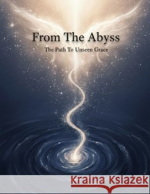 From The Abyss: The Path To Unseen Grace Vargas, Rocio 9798172005220