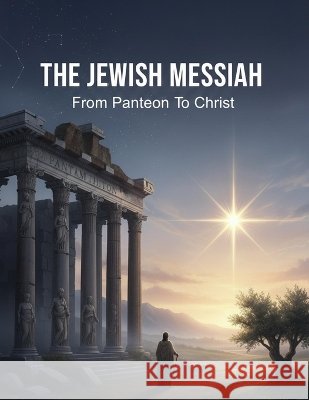 The Jewish Messiah: From Pantheon To Christ Sato, Yuna 9798172005398