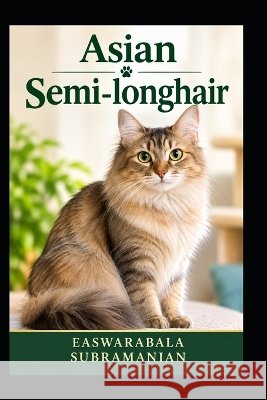 Asian Semi-longhair ok Subramanian, Easwarabala 9798172502651 Independently Published