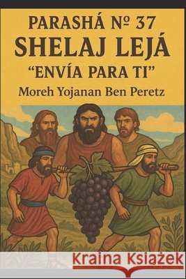 Parashá N° 37 Peretz P., Yojanan Ben 9798180201065