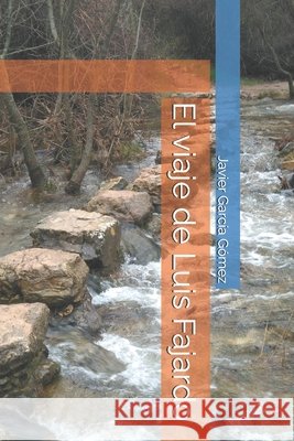 El viaje de Luis Fajardo García Gómez, Javier 9798180395153