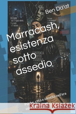 Marracash, esistenza sotto assedio: Psiche, città e identità nell'era contemporanea Da'at, Ben 9798180536334 Independently Published