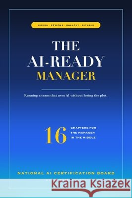 The AI-Ready Manager: Leading teams through the AI transition. Lewis, April 9798180555519 Independently Published