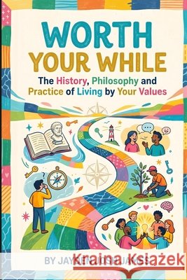 Worth Your While James, Jayden Josh 9798180781239 Independently Published