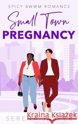 Small Town Pregnancy: BWWM Romance Jasper, Serena 9798180812933