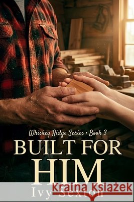 Built for Him Sexton, Ivy 9798180913098