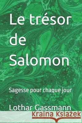 Le trésor de Salomon: Sagesse pour chaque jour Gassmann, Lothar 9798181110458