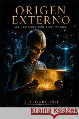 Origen Externo: Les mostramos cómo encontrarnos Hernandez Garduño, Juan 9798181177628
