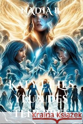Katy et les Yeux des Ténèbres B, Nadia 9798181183599