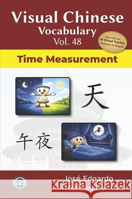 Visual Chinese Vocabulary Vol. 48: Time Measurement Morales Barroso, José Edgardo 9798181526631 Independently Published
