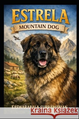 Estrela Mountain Dog Subramanian, Easwarabala 9798181692237 Independently Published
