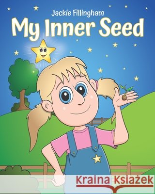 My Inner Seed Lillyman, Kris, Fillingham, Jackie 9798181842007 Independently Published