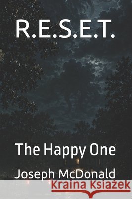 R.E.S.E.T.: The Happy One McDonald, Joseph 9798181960084