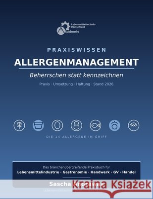 Praxiswissen ALLERGENMANAGEMENT - Beherrschen statt kennzeichnen: Das branchenübergreifende Praxisbuch für Lebensmittelindustrie - Gastronomie - Handw Andrawas, Sascha 9798182019323