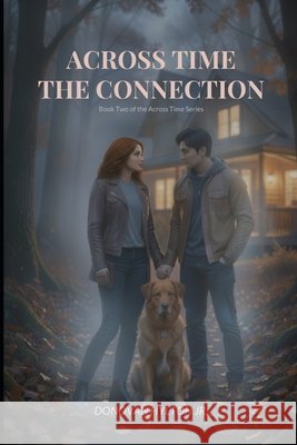 Across time: The connection Hylton, Donovan 9798182055468 Independently Published