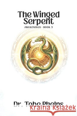 The Winged Serpent Phelps, Tobe 9798182060394 Independently Published