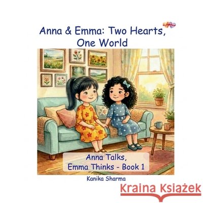 Anna Talks, Emma Thinks - Book 1 Sharma, Kanika 9798182087476