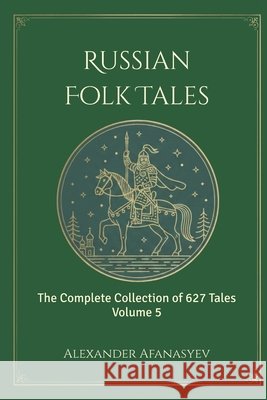 Russian Folk Tales: Volume 5 Park, Jongho, Afanasyev, Alexander 9798182130905 Independently Published