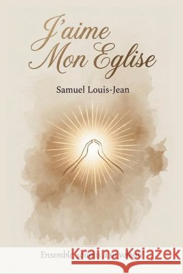 J'aime Mon Eglise Jean, Samuel Louis 9798182211697