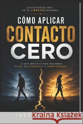 Cómo Aplicar Contacto Cero Torres, Jose Gabriel Camacho 9798182220736