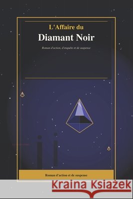 L'affaire du Diamant Noir Seraf, Ressan 9798182239707 Independently Published