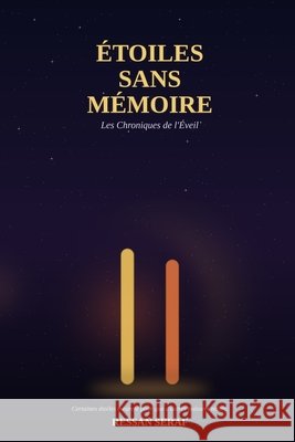 Étoiles sans mémoire Seraf, Ressan 9798182243018 Independently Published